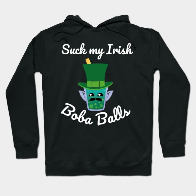 Suck my Boba Balls Funny Boba Tea Outfit For St Patrick Day Hoodie by Riffize